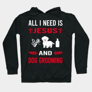 I Need Jesus And Dog Grooming Groomer Hoodie